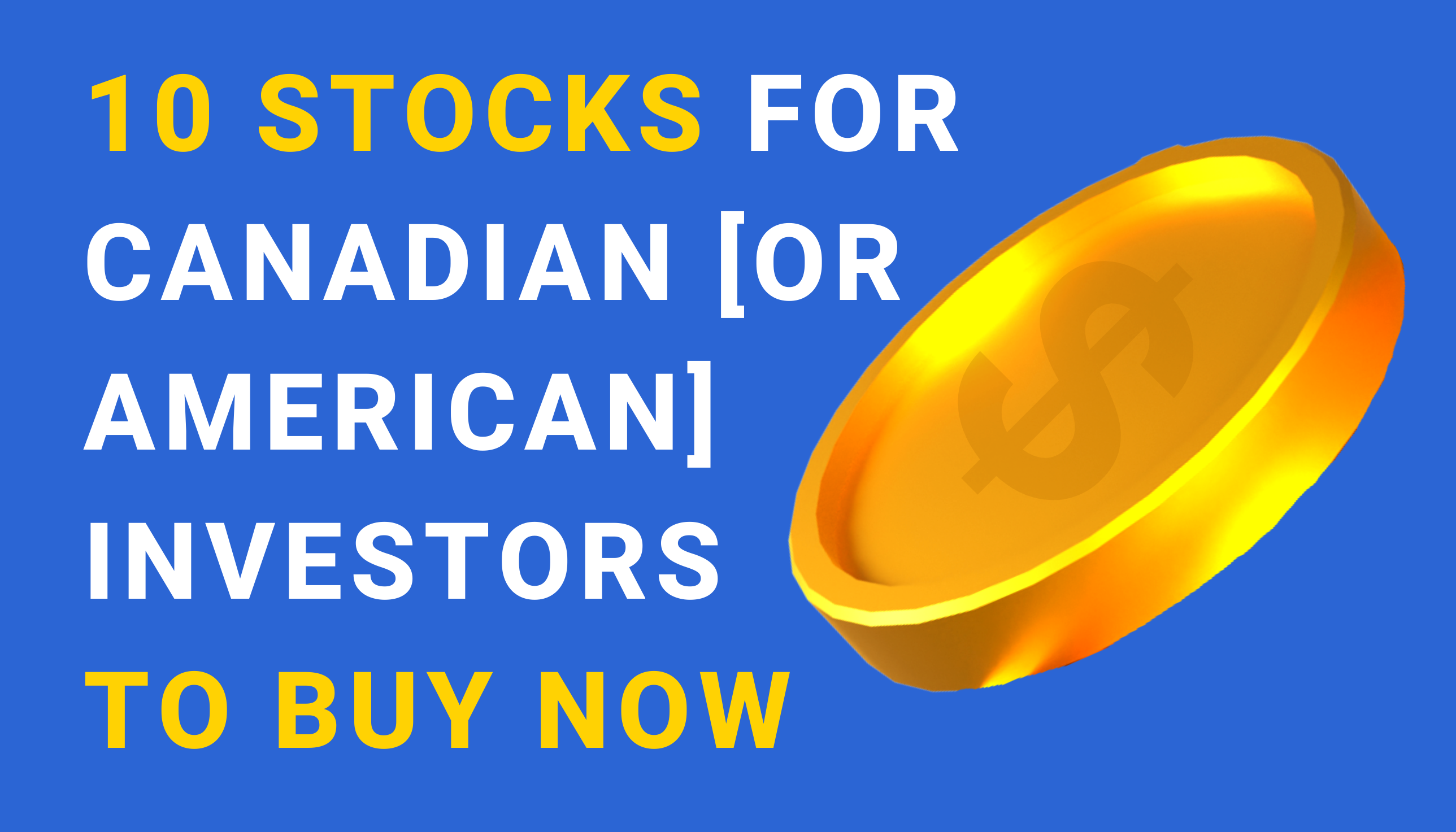 10 Stocks for Canadian or American Investors to Buy Now Remitbee