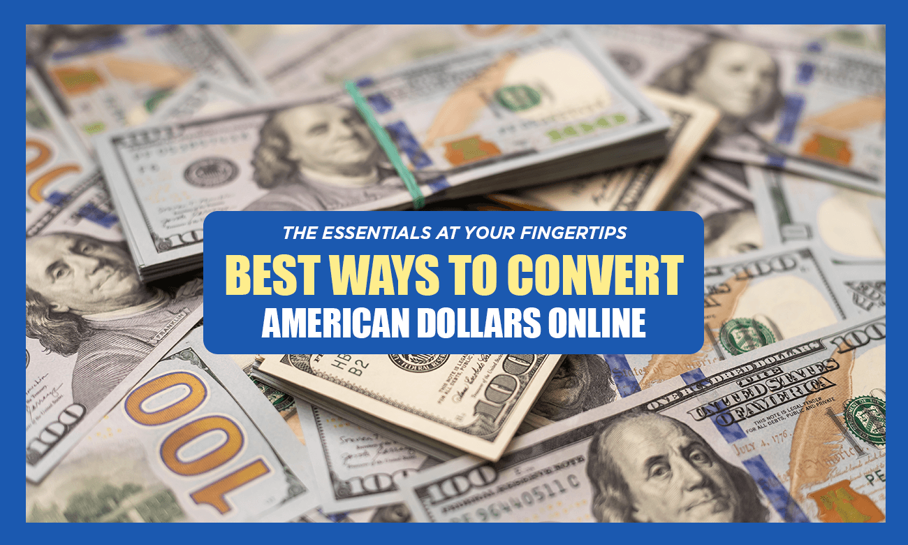 The Best ways to convert the American dollar online - Remitbee