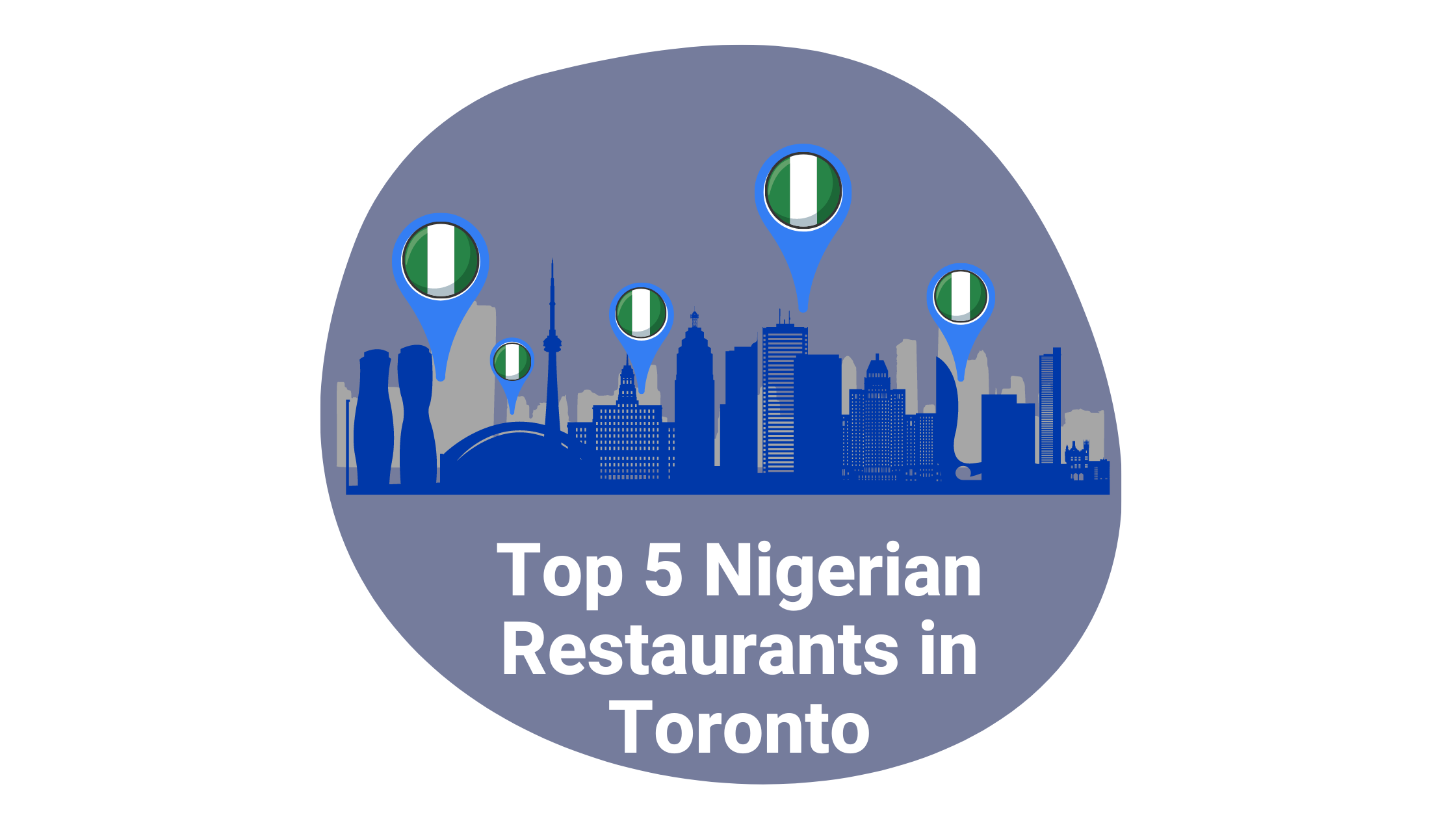 The Top 5 Nigerian Restaurants In Toronto Remitbee