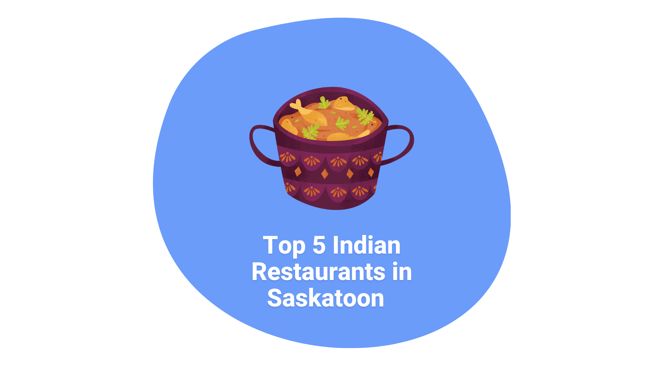 Top 5 Indian Restaurants in Saskatoon  