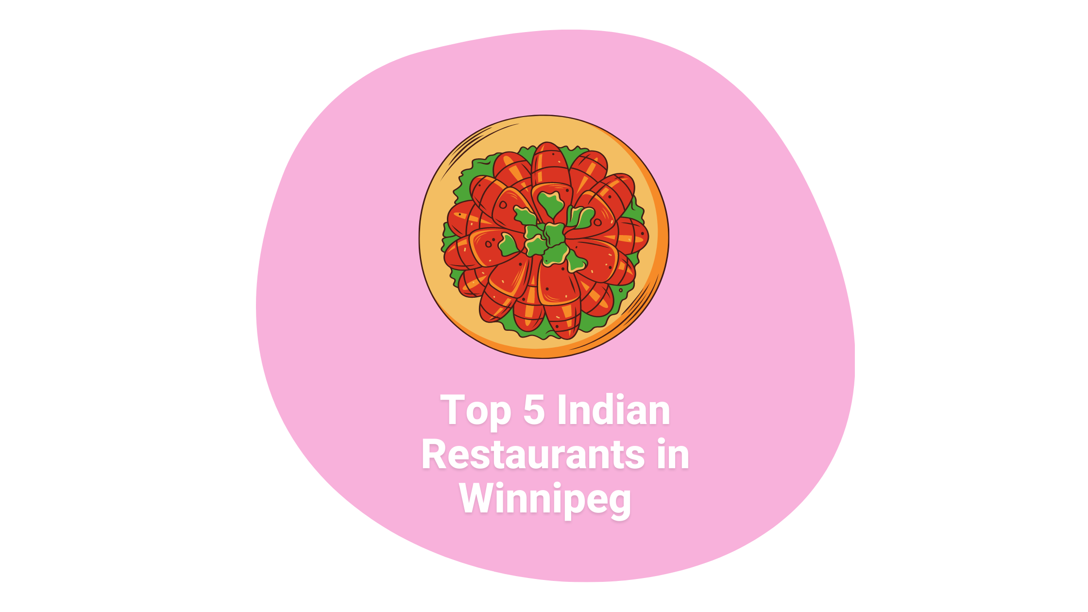 Top 5 Indian Restaurants in Winnipeg  