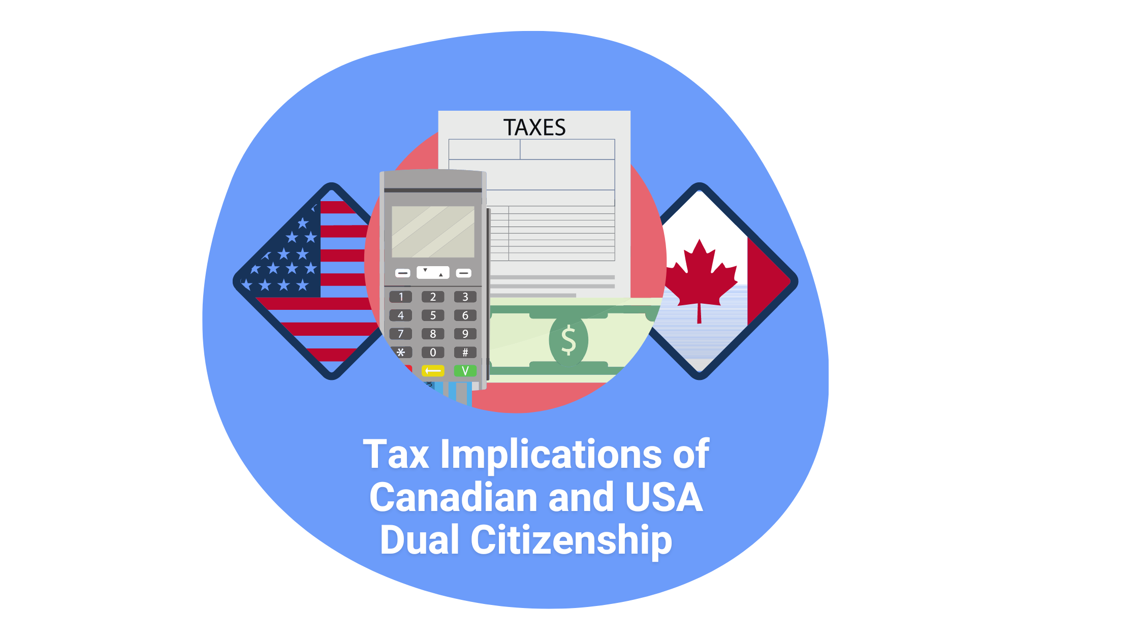 Tax Implications Of Canadian And USA Dual Citizenship Remitbee