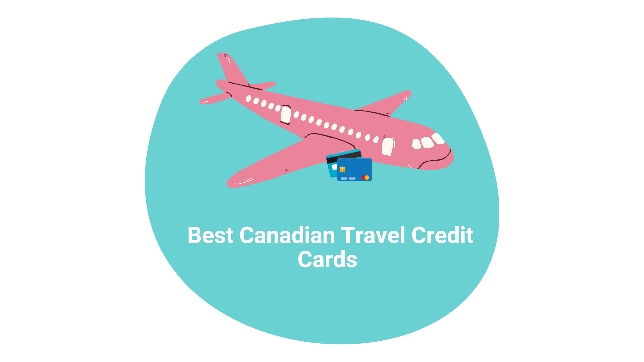 Best Canadian Travel Credit Cards Remitbee