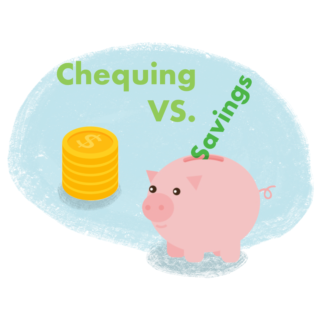 Chequing vs Savings: What’s the Difference?