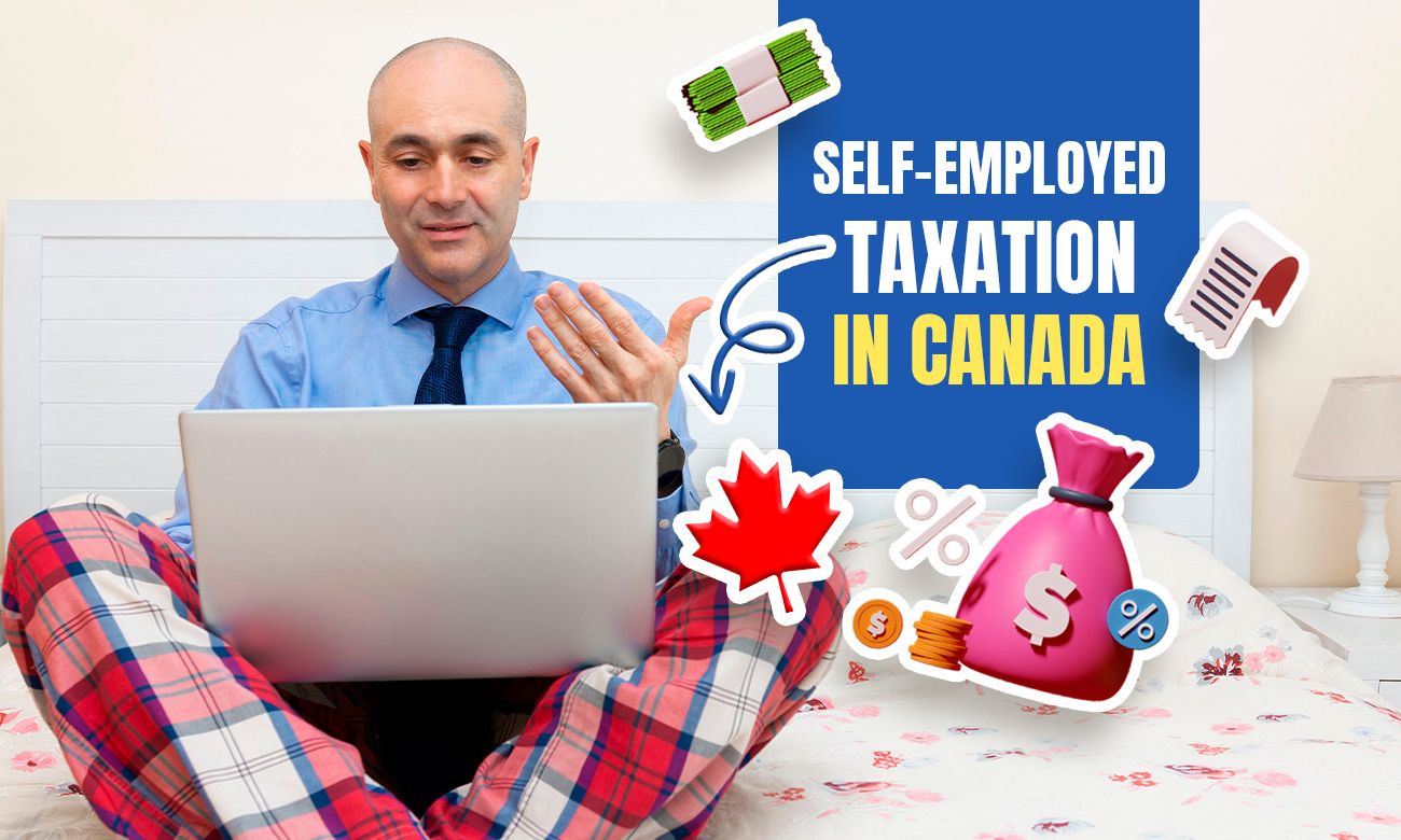 Self Employed Taxation In Canada Remitbee   Self Employed Taxation In Canada 610153d910 