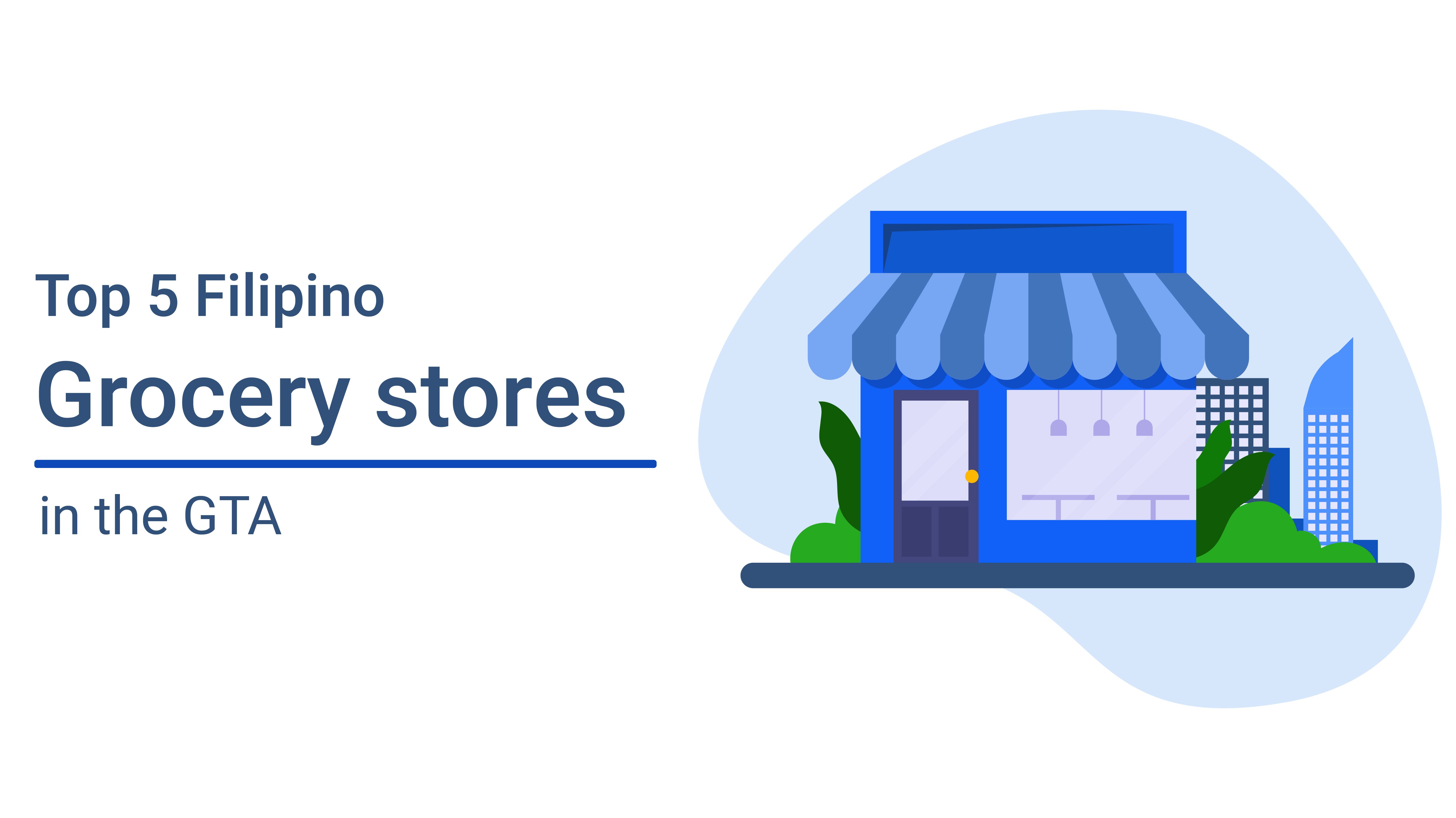 Top 5 Filipino Grocery Stores in the Greater Toronto Area Remitbee