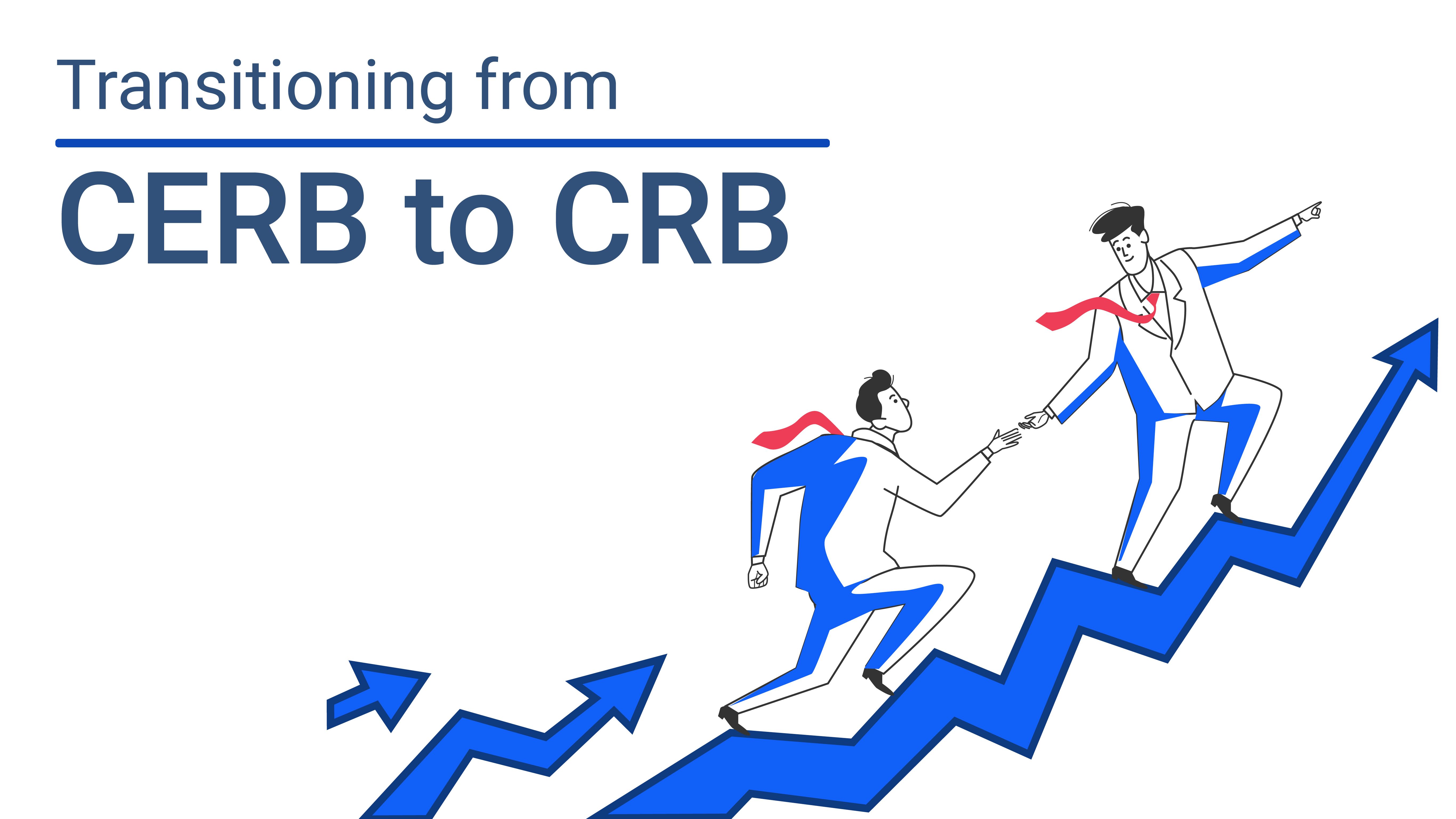 Transition of CERB to CRB