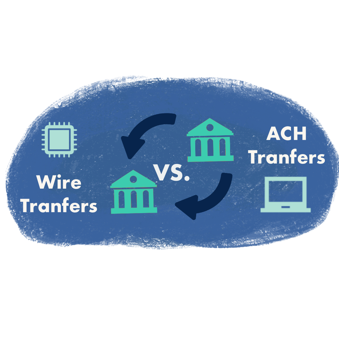 Wire Transfers vs. ACH for Transferring Money