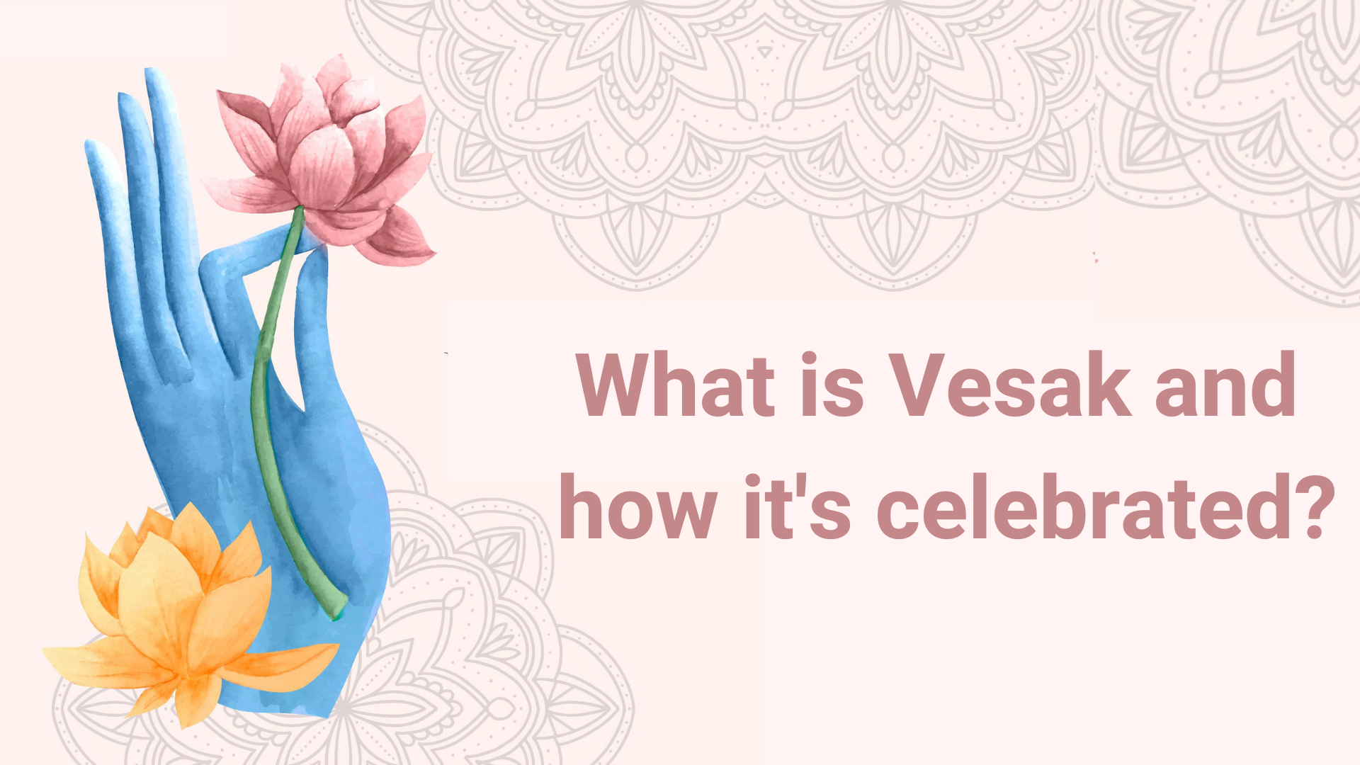 What is Vesak and how it’s celebrated?