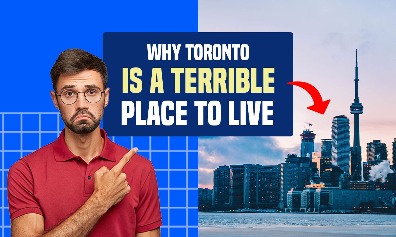 Why Toronto Is A Terrible Place To Live Remitbee
